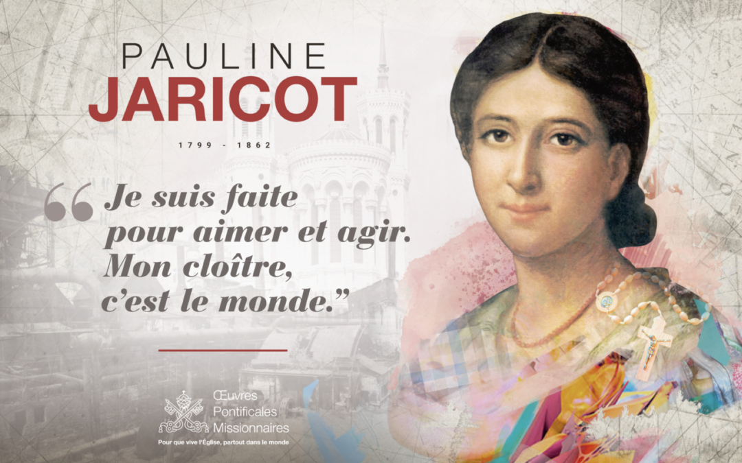 Pauline JARICOT bientôt béatifiée