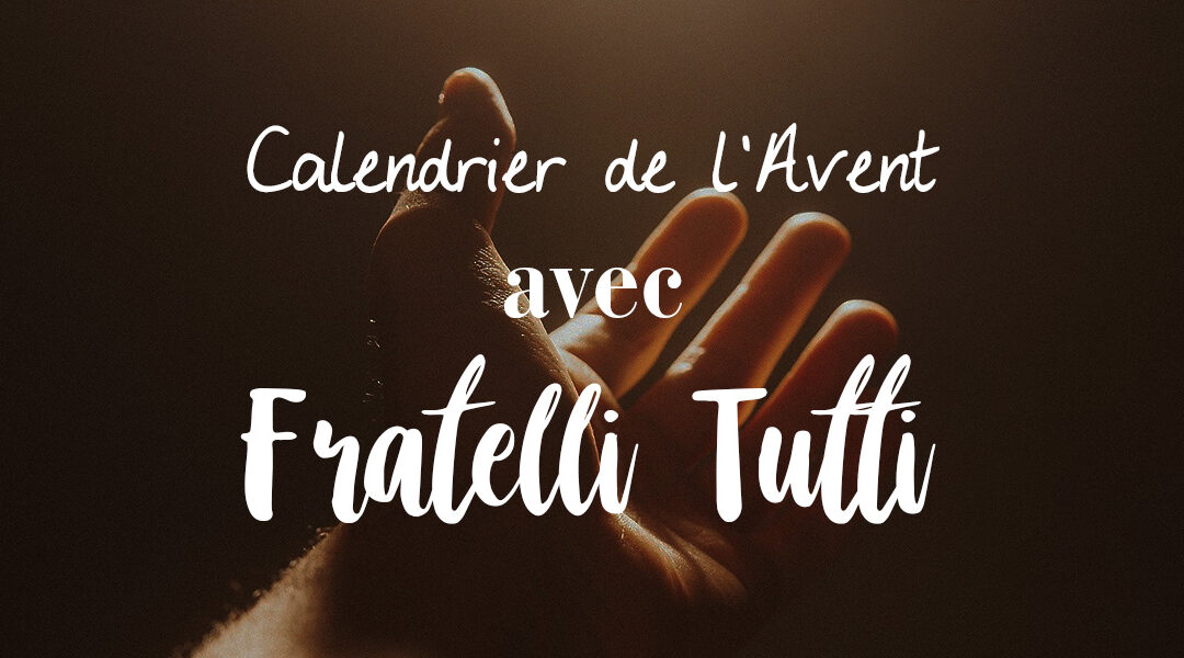 Calendrier de l’Avent Fratelli Tutti