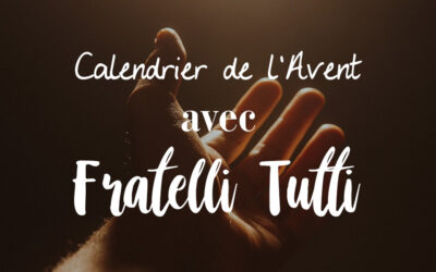 Calendrier de l’Avent Fratelli Tutti