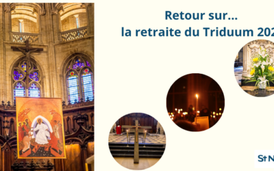 Retour sur…la retraite du Triduum pascal 2025