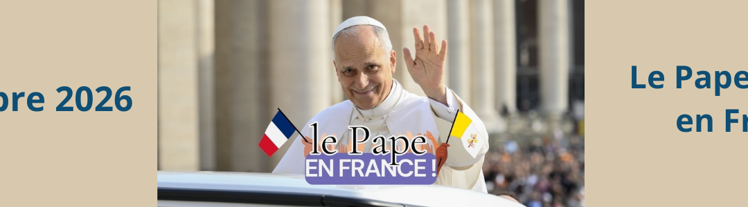 Venue du Pape Léon XIV en France en septembre prochain